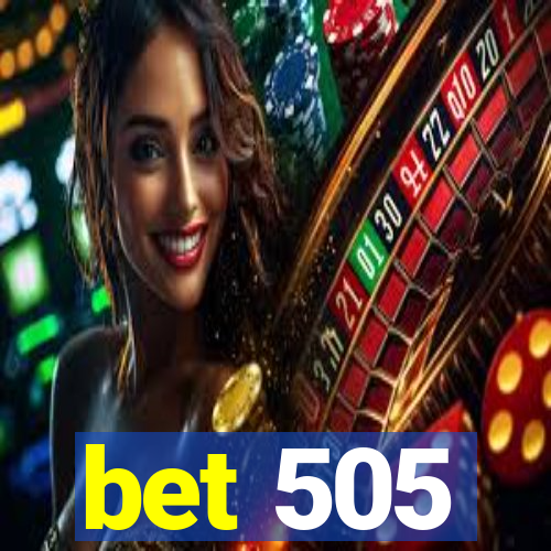 bet 505