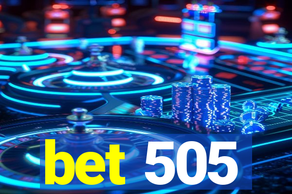 bet 505