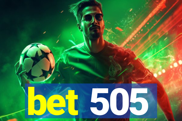 bet 505