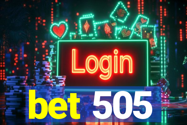 bet 505