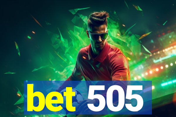 bet 505