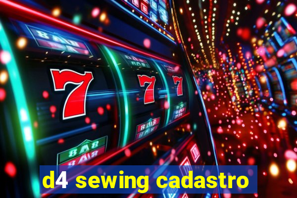 d4 sewing cadastro