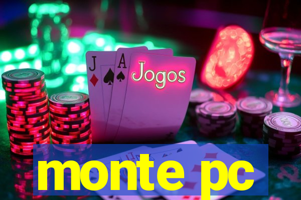 monte pc