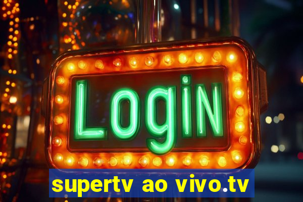 supertv ao vivo.tv