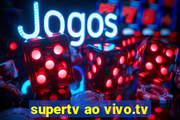 supertv ao vivo.tv