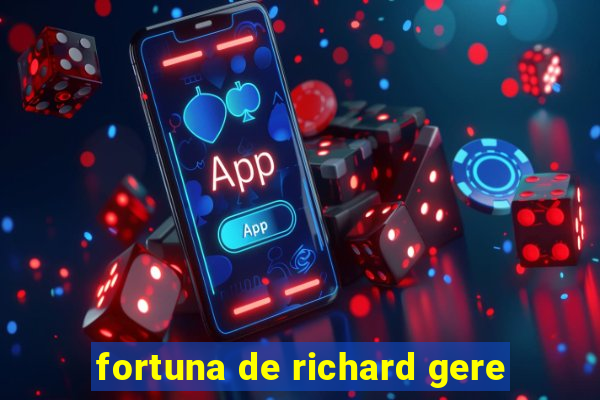 fortuna de richard gere