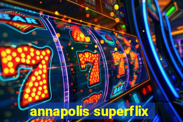 annapolis superflix