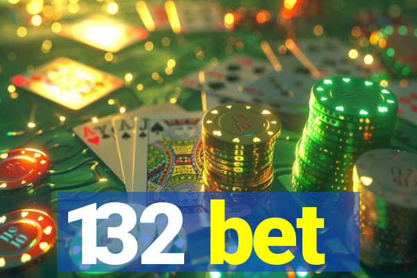 132 bet