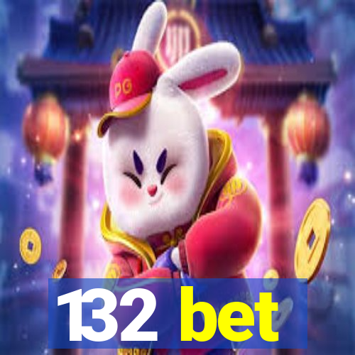 132 bet