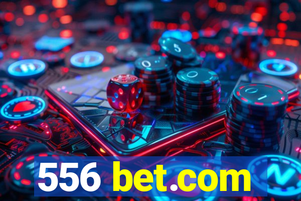 556 bet.com