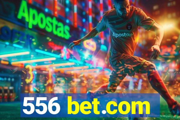 556 bet.com