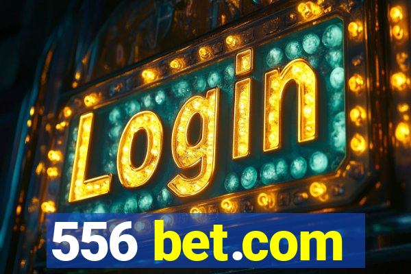 556 bet.com