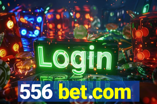 556 bet.com