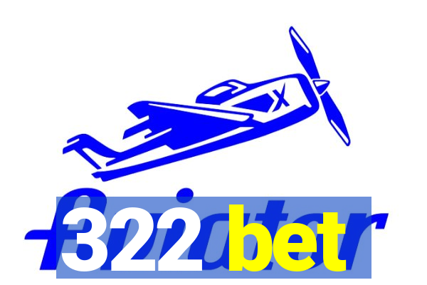 322 bet