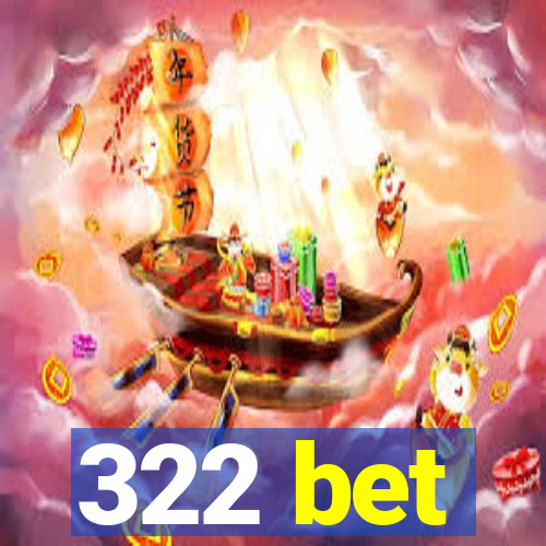 322 bet