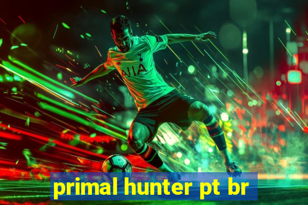 primal hunter pt br