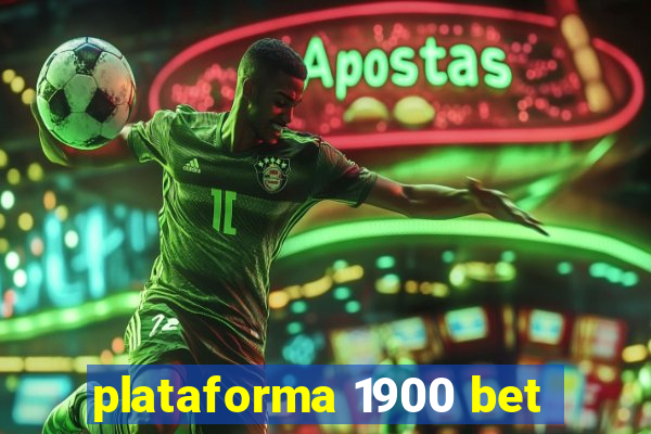 plataforma 1900 bet