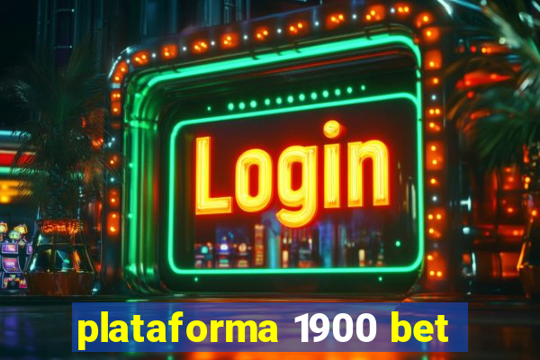 plataforma 1900 bet