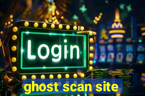 ghost scan site