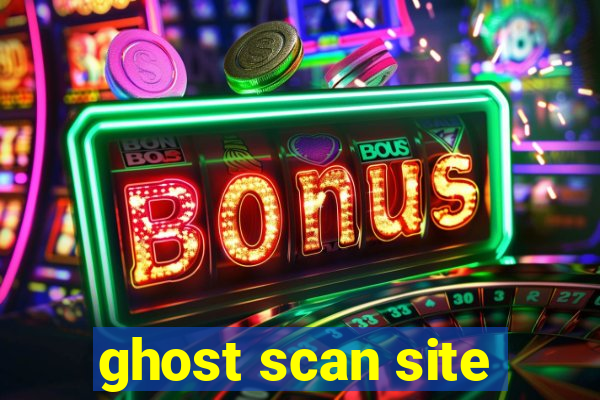 ghost scan site