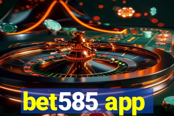 bet585 app