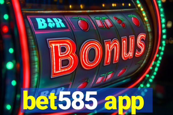 bet585 app