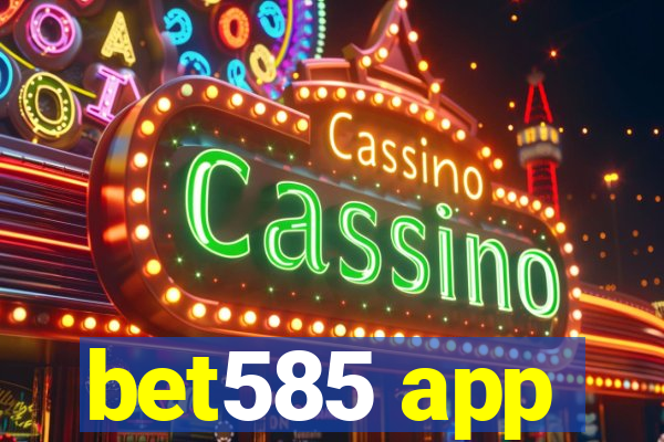 bet585 app