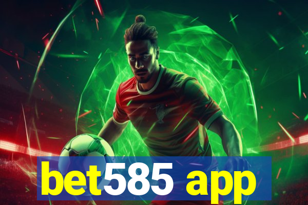 bet585 app