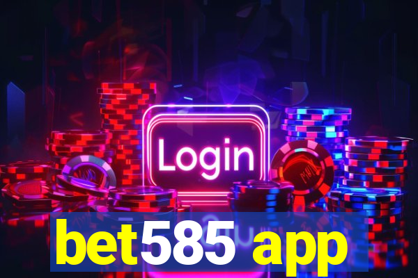 bet585 app