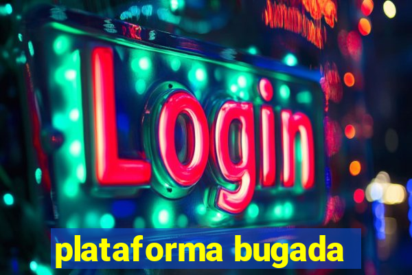 plataforma bugada