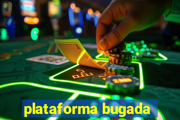 plataforma bugada