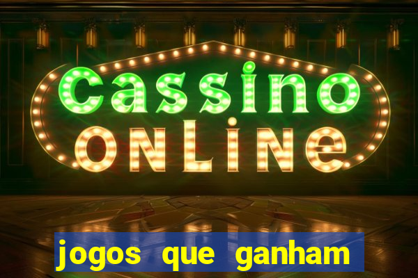 jogos que ganham dinheiro de verdade