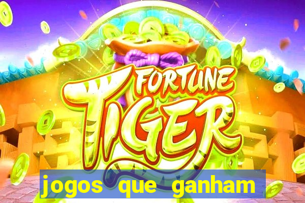 jogos que ganham dinheiro de verdade