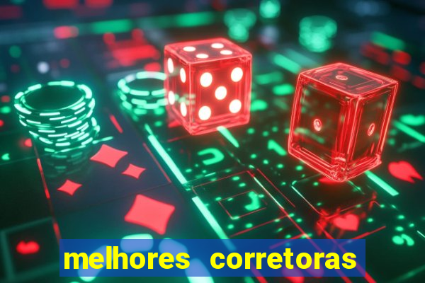 melhores corretoras de investimento