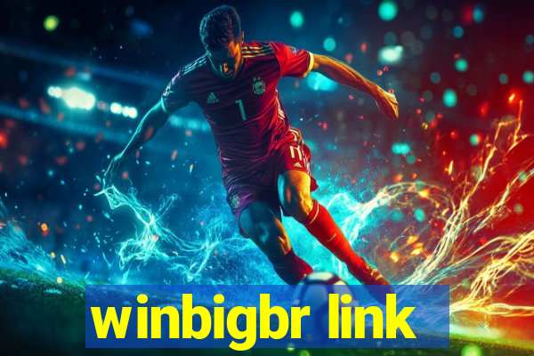 winbigbr link