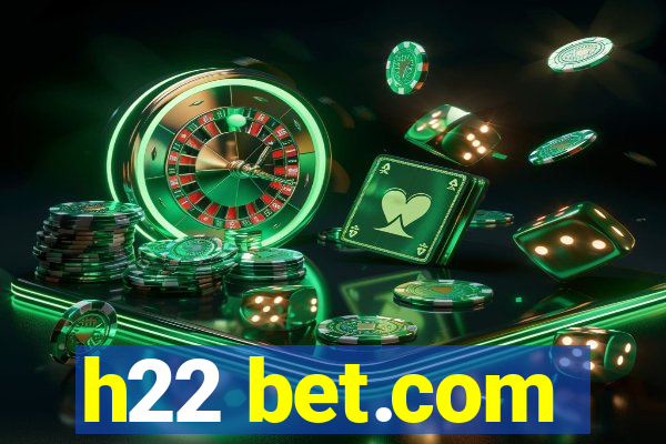 h22 bet.com