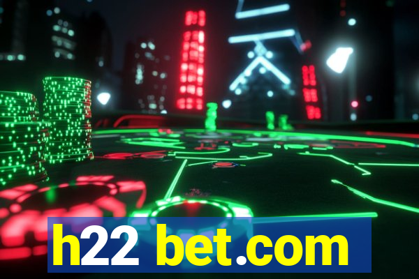 h22 bet.com