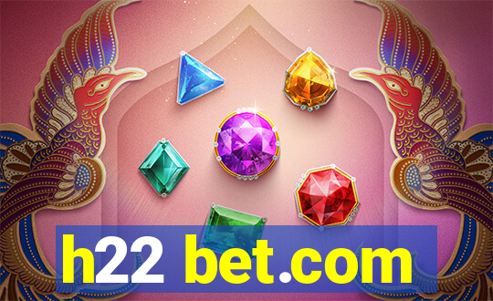 h22 bet.com