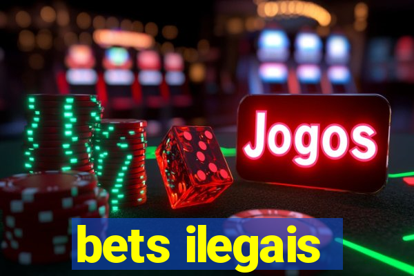 bets ilegais