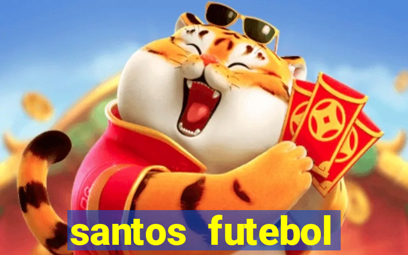 santos futebol clube peneiras