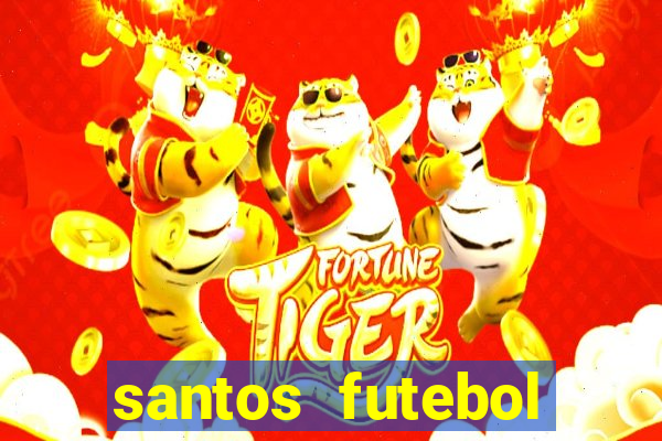 santos futebol clube peneiras