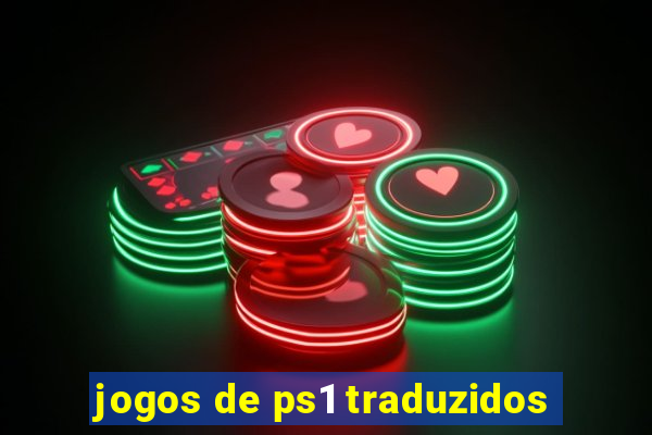 jogos de ps1 traduzidos