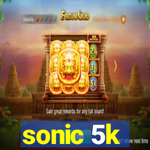 sonic 5k