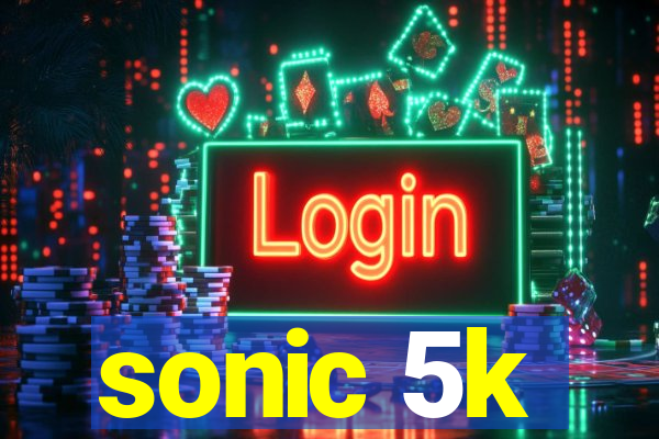 sonic 5k