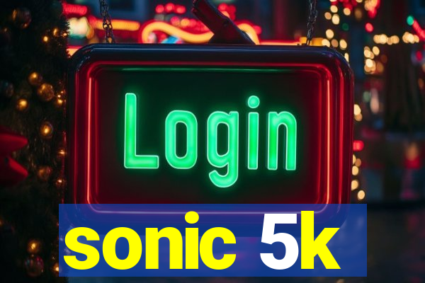 sonic 5k