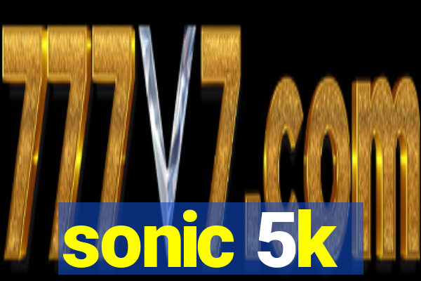 sonic 5k