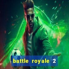 battle royale 2 filme completo dublado