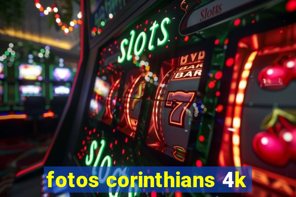 fotos corinthians 4k