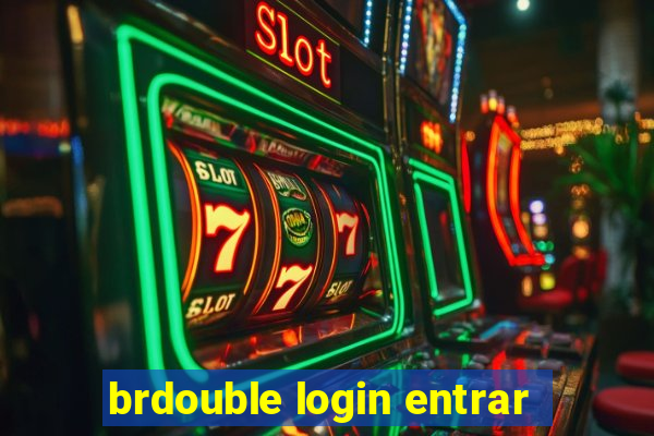 brdouble login entrar