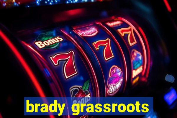 brady grassroots